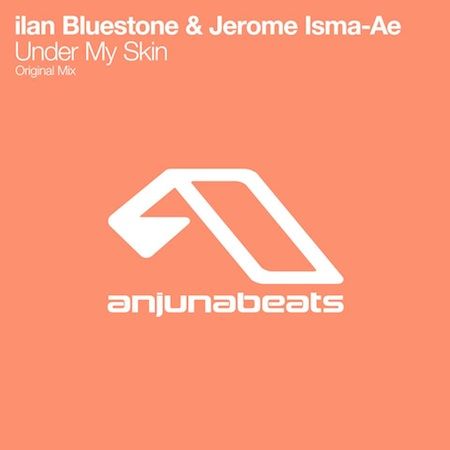 Ilan Bluestone & Jerome Isma-Ae  Under My Skin (Original Mix) [2013]