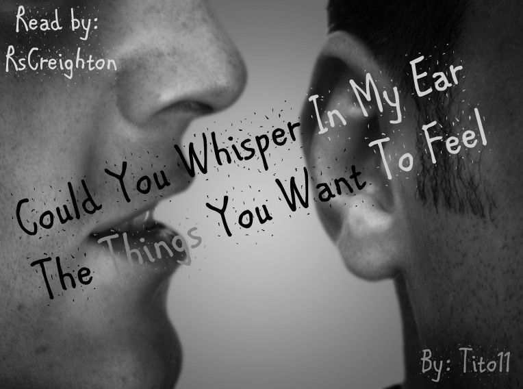 [Podfic] Could You Whisper In My Ear The Things You Want To Feel ...